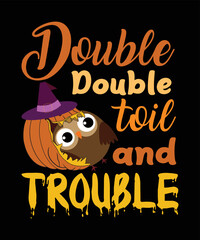 dougle double toil and trouble tshirt design