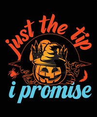just the tip i promise t-shirt design