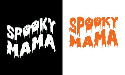 Spooky mama -shirt Design.Halloween mama .