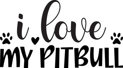 i love my pitbull