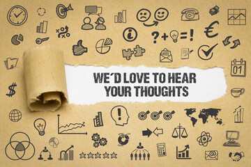 we´d love to hear your thoughts