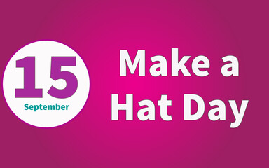 Happy Felt Hat Day, September 15. Calendar of September Text Effect, Vector design