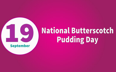 Happy National Butterscotch Pudding Day, September 19. Calendar of September Text Effect, Vector design