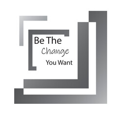 simplistic T-shirt design be the change you want