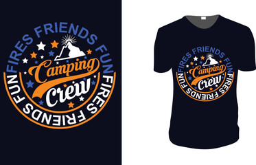 Fires Friends Fun Camping Crew. adventure, Camping T-Shirt, Camping Vector graphic for t shirt. Vector graphic, typographic poster or t-shirt.Camping style background.