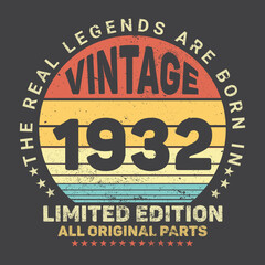 The Real Legends Are Born In 1932 , Birthday gifts for women or men, Vintage birthday shirts for wives or husbands, anniversary T-shirts for sisters or brother