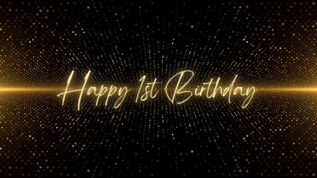 4K Happy Birthday text animation. Animated Happy 1st Birthday with golden text. Black and golden bokeh background. Suitable for Birthday event, party and celebration.