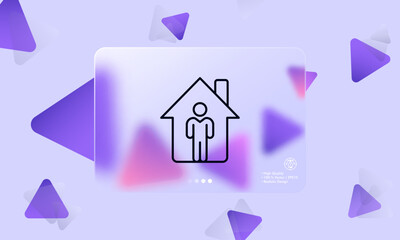 Man in house line icon. Stay at home, keep distance, quarantine, covid 19, smart home system, private property, family, residence, apartment. Society concept. Glassmorphism. Vector line icon