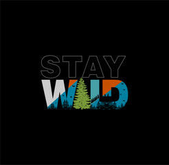 Stay wild vector slogan graphic, included patches and mountain illustrations.