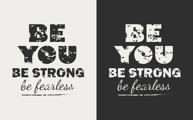 Vector drawing motivational phrase be yourself be strong be fearless. Print for clothes, poster, sticker, banner.