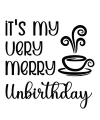 It's My Very Merry Unbirthdayis a vector design for printing on various surfaces like t shirt, mug etc. 
