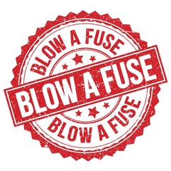 BLOW A FUSE text on red round stamp sign