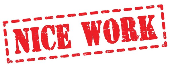 NICE WORK text written on red stamp sign.