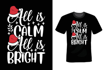 All Is Calm, All Is Bright. Christmas T shirt design, vintage, typography