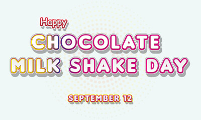 Happy Chocolate Milk Shake Day , September 12. Calendar of September Text Effect, Vector design