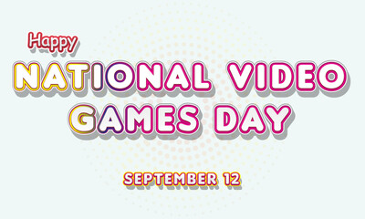 Happy National Video Games Day, September 12. Calendar of September Text Effect, Vector design