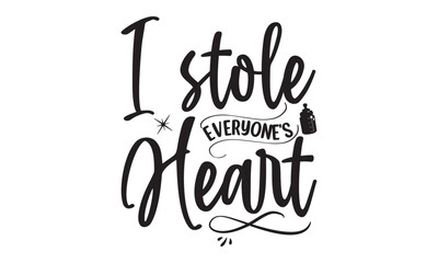 I stole everyone's heart, Baby svg t shirt design vector with concept any svg, typography design vector, Kids SVG design for crictut and printing