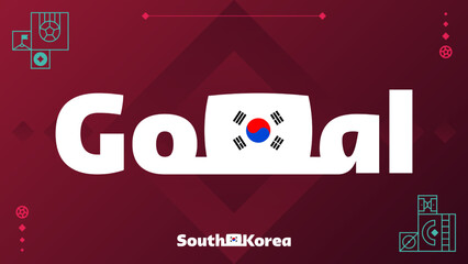 south korea flag with goal slogan on tournament background. World football 2022 Vector illustration