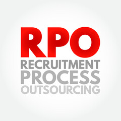 RPO Recruitment Process Outsourcing - when a company transfers all or part of its permanent recruitment to an external provider, acronym text concept background