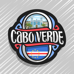 Vector logo for Republic of Cabo Verde, fridge magnet with cape verdean state flag, original brush typeface for words cabo verde and national symbol - church in Sao Filipe on cloudy sky background