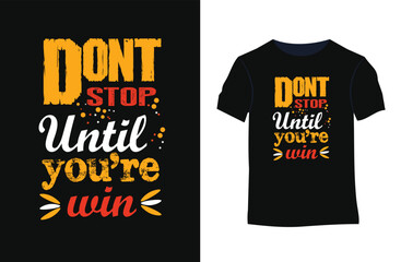Don't stop until you are win inspirational positive quotes, motivational, typography, lettering design