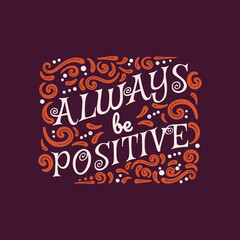 Always be positive Lettering Vector design