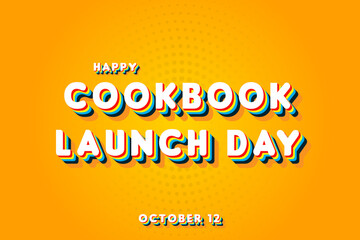 Happy Cookbook Launch Day, october 12. Calendar of october Retro Text Effect, Vector design