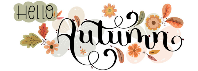 Hello Autumn. AUTUMN text vector with flowers and leaves. Decoration floral. Illustration Autumn
