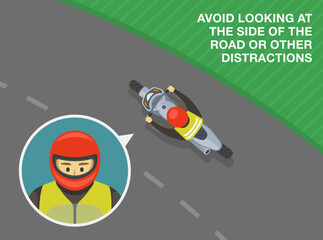 Safe motorcycle riding rules and tips. Avoid looking at the side of the road or other distractions. Top view of a biker riding on turn. Flat vector illustration template.