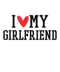 I Love My Girlfriend is a vector design for printing on various surfaces like t shirt, mug etc. 
