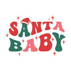 Vector Groovy Wave Bo ho retro, Santa baby svg,Christmas Lettering Text Print For Cricut.