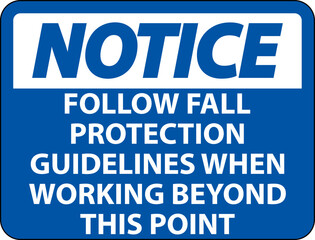 Fototapeta premium Notice Follow Fall Protection Guidelines When Working Beyond This Point