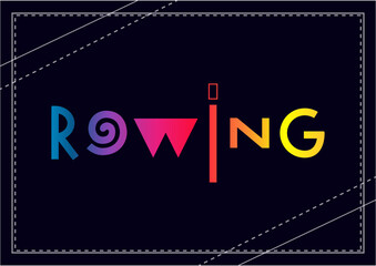 Colorful gradient lettering of rowing on dark background for decoration, poster, design, banner, beach, resort, advertising, sport center, olympic games, sports shop, store, competition