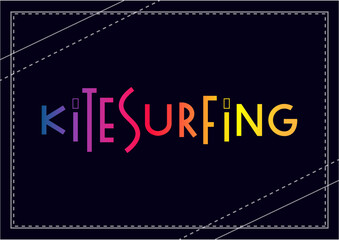 Colorful gradient lettering of kitesurfing on dark background for decoration, poster, design, banner, beach, resort, advertising, sport center, olympic games, sports shop, store, competition