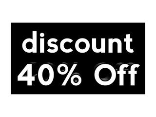Discount 40% Off text in black box for business promotion concept banner elements