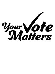 Fototapeta premium your vote matters Zitat 