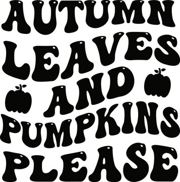 Autumn leaves and pumpkins please SVG Design.