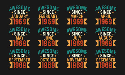 Fototapeta premium Awesome since January, February, March, April, May, June, July, August, September, October, November, and December 1969. Retro vintage all month in 1969 birthday celebration