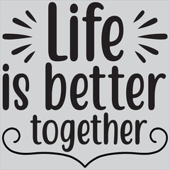 Life is better together