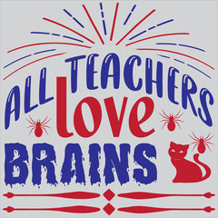 All teachers love brains.