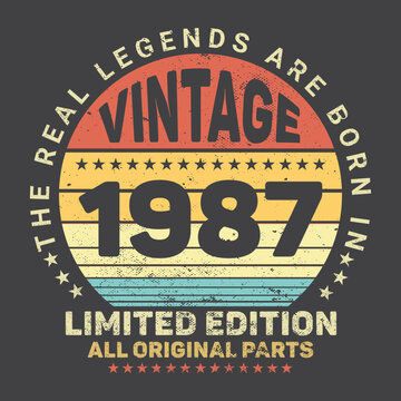 The Real Legends Are Born In 1987 Birthday Quotes, Birthday gifts for women or men, Vintage birthday shirts for wives or husbands, anniversary T-shirts for sisters or brother