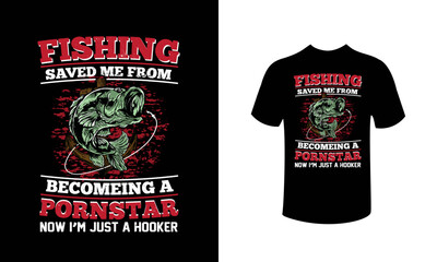 Fishing Saved Me From Becoming A star t-shirt Design.