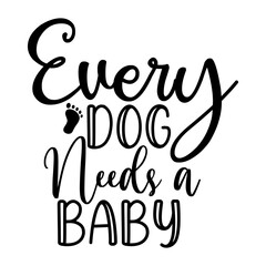 Every Dog Needs a Baby