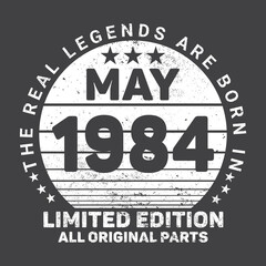Obraz premium The Real Legends Are Born In May 1984 Birthday Quotes Bundle, Birthday gifts for women or men, Vintage birthday shirts for wives or husbands, anniversary T-shirts for sisters or brother