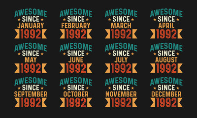 Awesome since January, February, March, April, May, June, July, August, September, October, November, and December 1992. Retro vintage all month in 1992 birthday celebration design