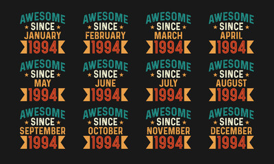 Awesome since January, February, March, April, May, June, July, August, September, October, November, and December 1994. Retro vintage all month in 1994 birthday celebration design