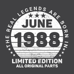 The Real Legends Are Born In June 1988 Birthday Quotes Bundle, Birthday gifts for women or men, Vintage birthday shirts for wives or husbands, anniversary T-shirts for sisters or brother