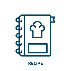 recipe icon from kitchen collection. Thin linear recipe, chef, food outline icon isolated on white background. Line vector recipe sign, symbol for web and mobile