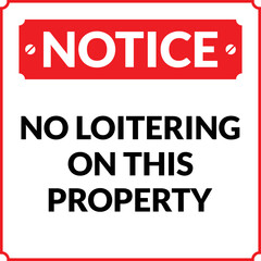 No Loitering on this Property Notice