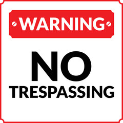 Warning. No Trespassing Red and Black Sign